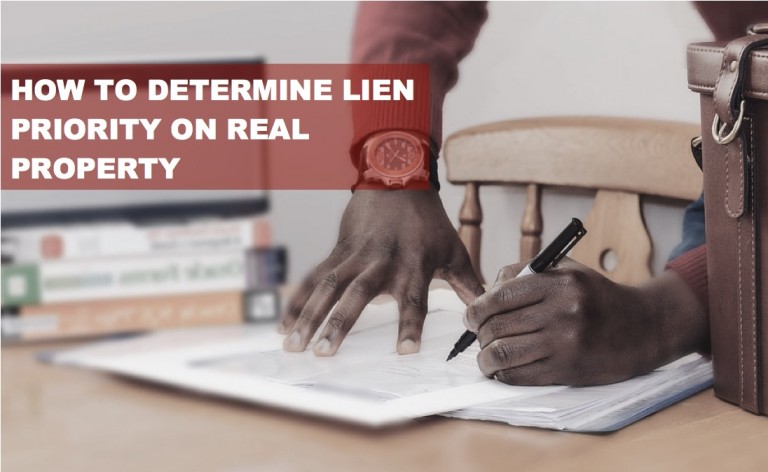 How to Determine Lien Priority on Real Property
