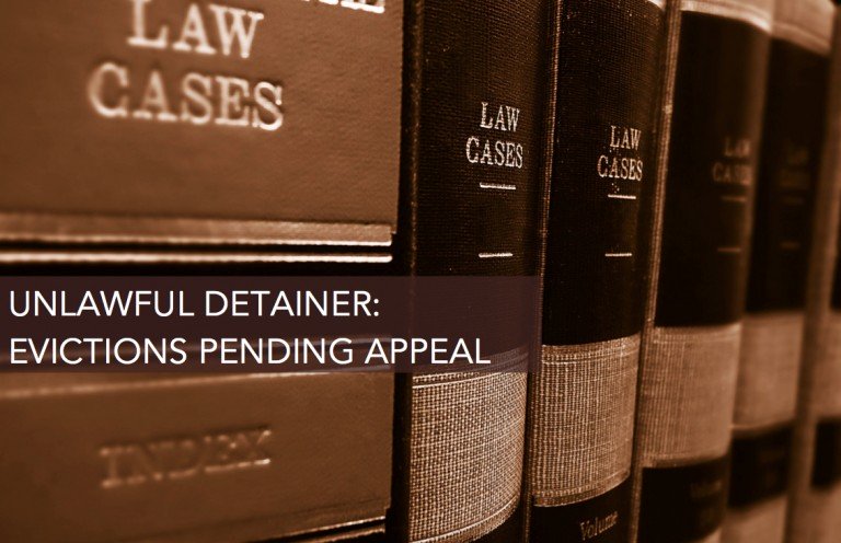 Unlawful Detainer: Evictions Pending Appeal